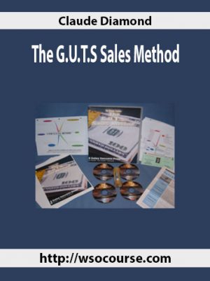 Claude Diamond – The G.U.T.S Sales Method