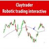 Claytrader - Robotic trading interactive