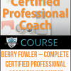 Berry Fowler – Complete Certified Professional Coach Online Course