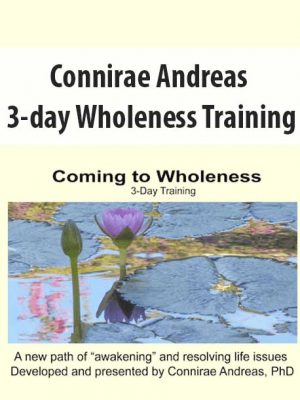 Connirae Andreas – 3-day Wholeness Training