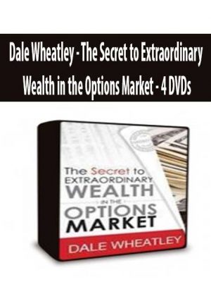 Dale Wheatley – The Secret to Extraordinary Wealth in the Options Market – 4 DVDs