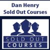 Dan Henry – Sold Out Courses