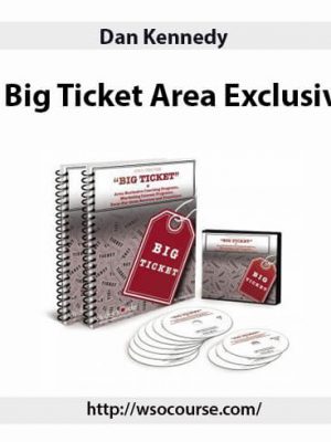 Dan Kennedy – Big Ticket Area Exclusive