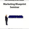 Dan Kennedy & Bill Glazer – Marketing Blueprint Seminar