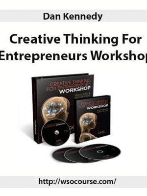 Dan Kennedy – Creative Thinking For Entrepreneurs Workshop