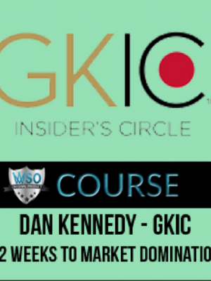 Dan Kennedy – GKIC – 12 Weeks to Market Domination
