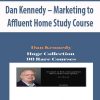 dan kennedy marketing to affluent home study course