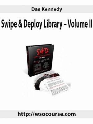 Dan Kennedy – Swipe & Deploy Library – Volume II