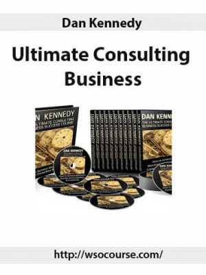 Dan Kennedy – Ultimate Consulting Business