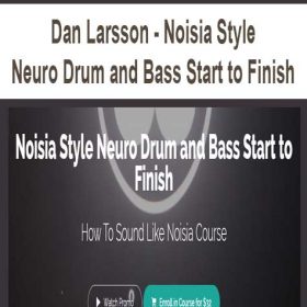 Dan Larsson - Noisia Style Neuro Drum and Bass Start to Finish