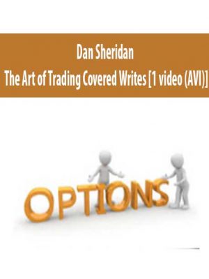 Dan Sheridan – The Art of Trading Covered Writes [1 video (AVI)]