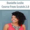 Danielle Leslie – Course From Scratch 2.0