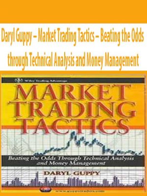 Daryl Guppy – Market Trading Tactics – Beating the Odds through Technical Analysis and Money Management
