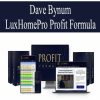 Dave Bynum – LuxHomePro Profit Formula