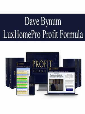 Dave Bynum – LuxHomePro Profit Formula