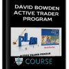 David Bowden – Active Trader Program (Smarter Starter Pack + the Number One Trading Plan)