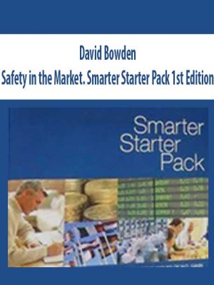 David Bowden – Safety in the Market. Smarter Starter Pack 1st Edition