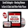 David DeAngelo – Meeting Women In Bars & Clubs And Other Pubic Places