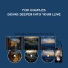 David Deida – For Couples: Going Deeper Into Your Love