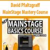 david pfaltzgraff mainstage mastery course