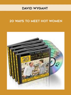 David Wygant – 20 Ways To Meet Hot Women