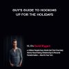 David Wygant – Guy’s Guide To Hooking Up For The Holidays
