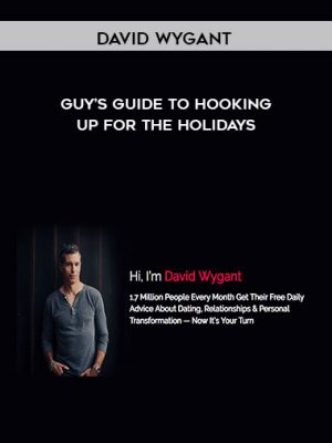 David Wygant – Guy’s Guide To Hooking Up For The Holidays