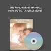 David Wygant – The Girlfriend Manual: How To Get A Girlfriend