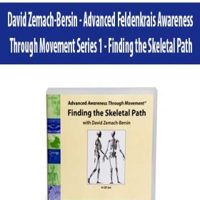 David Zemach-Bersin - Advanced Feldenkrais Awareness Through Movement Series 1 - Finding the Skeletal Path