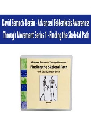 David Zemach-Bersin – Advanced Feldenkrais Awareness Through Movement Series 1 – Finding the Skeletal Path