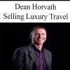 Dean Horvath – Selling Luxury Travel