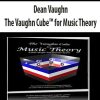 Dean Vaughn – The Vaughn Cube? for Music Theory