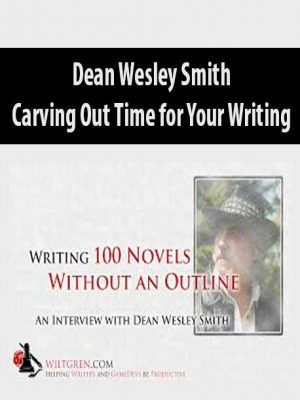 Dean Wesley Smith – Carving Out Time for Your Writing