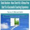 Dede Stockton – New Client Kit: A Stress-Free Start To A Successful Coaching Experience