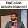 Deepak Kanakaraju – Fast Track Bundle (3 Courses in 1)