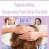 Deepening Your Reiki Practice – Pamela Miles