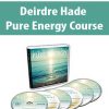 Deirdre Hade – Pure Energy Course