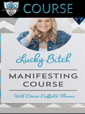 Denise Duffield-Thomas – The Lucky Bitch Manifesting Course