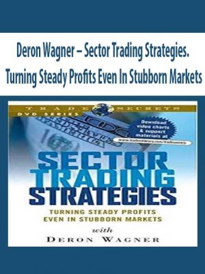 Deron Wagner – Sector Trading Strategies. Turning Steady Profits Even In Stubborn Markets