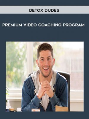 Detox Dudes – Premium Video Coaching Program