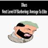 Dlucs – Next Level Of Barbering: Average To Elite