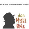 don Miguel Ruiz – 40 Days of Discovery Online Course