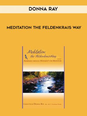 Donna Ray – Meditation The Feldenkrais Way