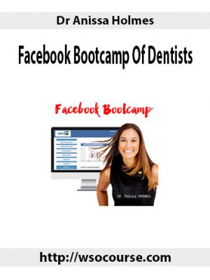 Dr Anissa Holmes – Facebook Bootcamp Of Dentists