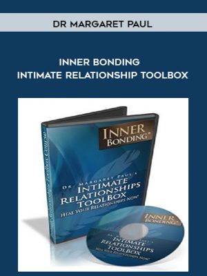 Dr Margaret Paul – Inner Bonding – Intimate Relationship Toolbox