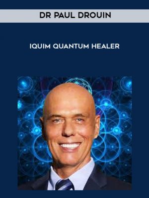 Dr Paul Drouin – IQUIM Quantum Healer