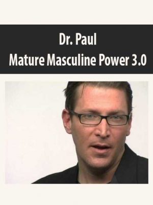 Dr. Paul – Mature Masculine Power 3.0