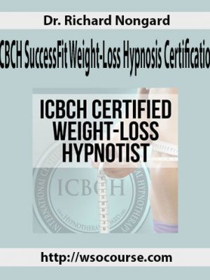 Dr. Richard Nongard – ICBCH SuccessFit Weight-Loss Hypnosis Certification