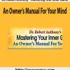 Dr. Robert Anthony – Mastering Your Inner Game: An Owner’s Manual For Your Mind