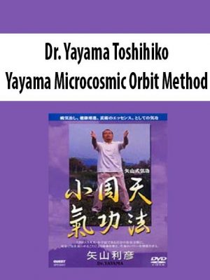 Dr. Yayama Toshihiko – Yayama Microcosmic Orbit Method